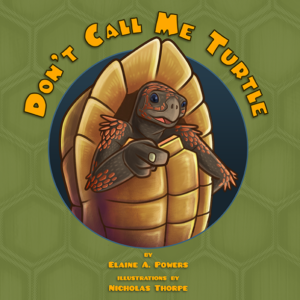photo of a children's book cover, entitled Don't Call Me Turtle