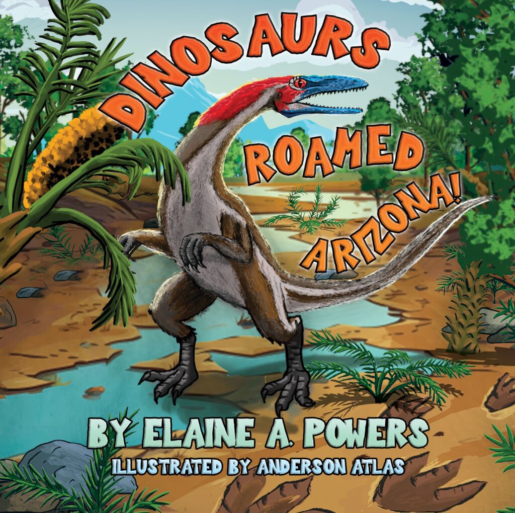 The cover of Dinosaurs Roamed Arizona.